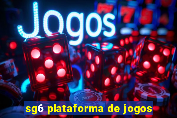 sg6 plataforma de jogos